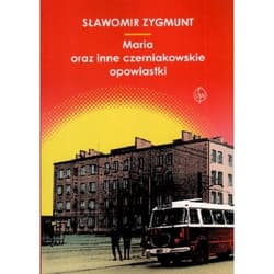 Maria oraz inne czerniakowskie opowiastki - Sławomir Zygmunt