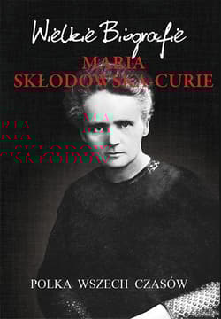 Maria Skłodowska-Curie Polka wszech czasów