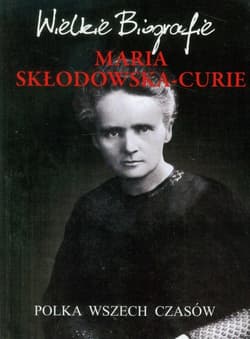 Maria Skłodowska-Curie Polka wszech czasów - Marcin Pietruszewski