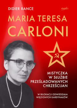 Maria Teresa Carloni: Mistyczka w służbie prześladowanych chrześcijan - ebook