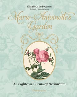 Marie-Antoinette's Garden - Élisabeth de Feydeau, Alain Baraton