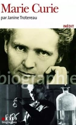 Marie Curie biographie - Trotereau Janine