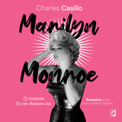 Marilyn Monroe. Prywatne życie ikony wszech czasów - audiobook - Charles Casillo
