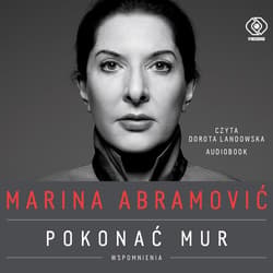 Marina Abramović. Pokonać mur. Wspomnienia - audiobook - Marina Abramović