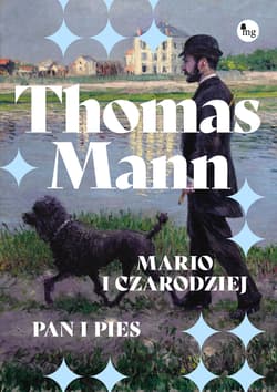 Mario i czarodziej / Pan i pies - Thomas Mann