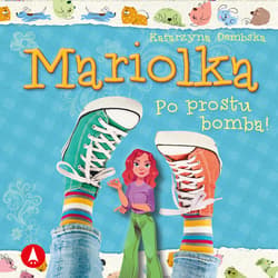 Mariolka. Po prostu bomba! - audiobook - Katarzyna Dembska