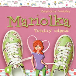 Mariolka. Totalny odjazd - audiobook - Katarzyna Dembska
