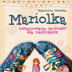 Mariolka. Zwariowana powieść dla nastolatek (audiobook) - audiobook - Katarzyna Dembska
