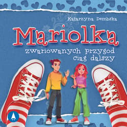 Mariolka. Zwariowanych przygód ciąg dalszy - audiobook - Katarzyna Dembska