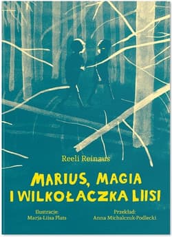 Marius, magia i Wilkołaczka Liisi - Reeli Reinaus