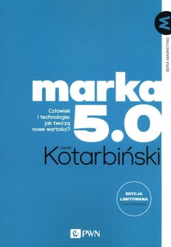 MARKA 5.0 Człowiek i technologie: jak tworzą nowe wartości? - Jacek Kotarbinski