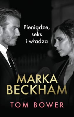 Marka Beckham Pieniądze, seks i władza - Tom Bower