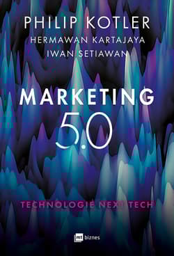 Marketing 5.0 Technologie Next Tech - Philip Kotler, Hermawan Kartajaya, Setiawan Iwan