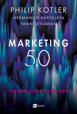 Marketing 5.0 Technologie Next Tech - Philip Kotler, Hermawan Kartajaya, Setiawan Iwan