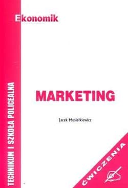 Marketing Ćwiczenia Szkoła ponadgimnazjalna - Jacek Musiałkiewicz