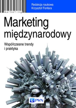 Marketing międzynarodowy Współczesne trendy i praktyka. - Opracowanie Zbiorowe
