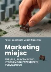Marketing miejsc. Miejsce, placemaking i... -  Czapliński Paweł, Jacek Rudewicz