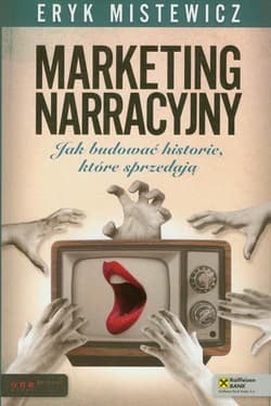 Marketing narracyjny Jak budować historie, które się sprzedają