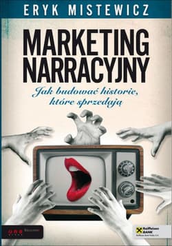 Marketing narracyjny. Jak budować historie, które sprzedają - ebook - Eryk Mistewicz
