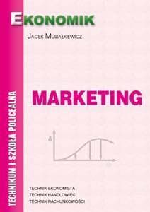 Marketing Podręcznik Szkoły ponagdimnazjalne - Jacek Musiałkiewicz