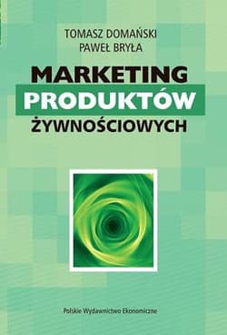 Marketing produktów żywnościowych - Domański Tomasz, Bryła Paweł