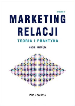 Marketing relacji Teoria i praktyka - Maciej Mitręga