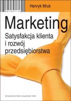 Marketing Satysfakcja klienta i rozwój przedsiębiorstwa. - Mruk Henryk