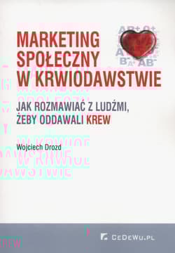 Marketing społeczny w krwiodawstwie Jak rozmawiać z ludźmi, żeby oddawali krew - Wojciech Drozd