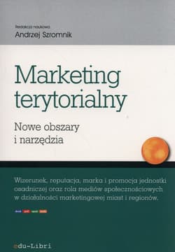 Marketing terytorialny Nowe obszary i narzędzia
