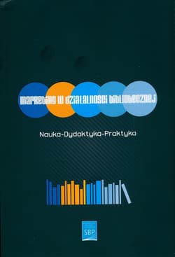 Marketing w działalności bibliotecznej - Maja Wojciechowska