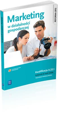 Marketing w działalności gospodarczej Podręcznik do nauki zawodu Technik handlowiec. Kwalifikacja A.22.1