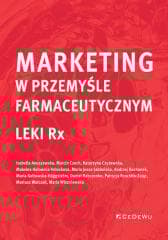 Marketing w przemyśle farmaceutycznym Leki Rx - Praca zbiorowa
