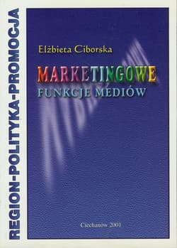 Marketingowe funkcje mediów Region - polityka - promocja