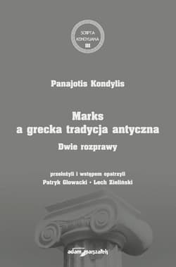 Marks a grecka tradycja antyczna. Dwie rozprawy - Panajotis Kondylis