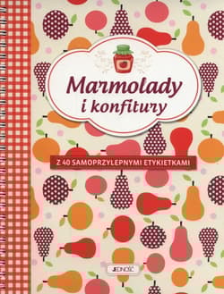 Marmolady i konfitury z 40 samoprzylepnymi etykietkami - Edyta Tkaczyk-Borówka