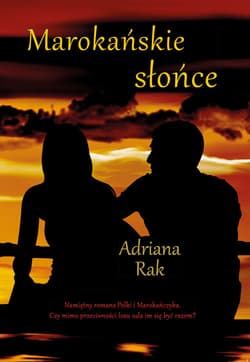 Marokańskie słońce - Adriana Rak