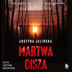 Martwa cisza - audiobook - Justyna Jelińska