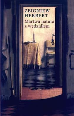 Martwa natura z wędzidłem - Zbigniew Herbert