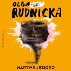 Martwe jezioro - audiobook - Olga Rudnicka