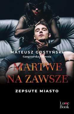 Martwe na zawsze Zepsute miasto - Mateusz Gostyński