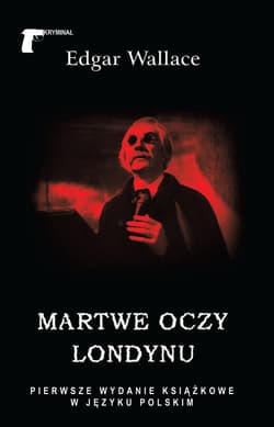 Martwe oczy Londynu - Edgar Wallace