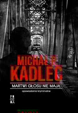 Martwi głosu nie mają Opowiadania kryminalne