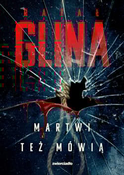 Martwi też mówią - Rafał Glina