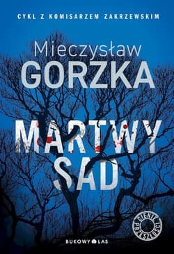 Martwy sad Cienie przeszłości Tom 1 - Mieczysław Gorzka