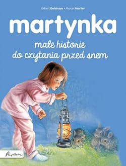 Martynka. Małe historie do czytania przed snem - Gilbert Delahaye