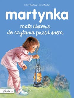 Martynka Małe historie do czytania przed snem - Gilbert Delahaye