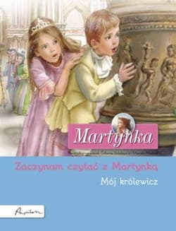 Martynka Mój królewicz Zaczynam czytać z Martynką - Opracowanie Zbiorowe