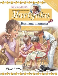 Martynka Moje czytanki Kochana mamusia - Gilbert Delahaye