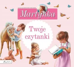 Martynka Twoje czytanki - Opracowanie Zbiorowe