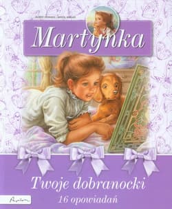 Martynka Twoje dobranocki 16 opowiadań - Marlier Marcel, Gilbert Delahaye